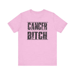 CANCER You Picked The Wrong BITCH - Unisex Jersey Short Sleeve Tee / Cancer Awareness / Breast Cancer /Positve Health / Survivor