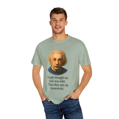 Albert Einstein 'My Hair Was Wild' T-Shirt