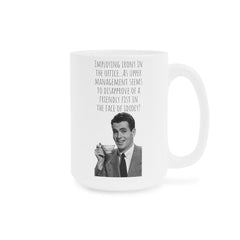 Office humor mug, irony coffee mug, gift for boss, corporate gag gift, unique office mug, work mug, coworker gift idea, sarcastic mug gift