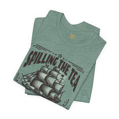 Spilling The Tea Since 1773, Sailing Ship Graphic, Unisex Jersey Short Sleeve Tee