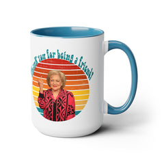 Betty White Quote Mug,gift for fans,pop culture item,Gift for her.