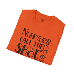 Nurses Call The Shots - Unisex Softstyle T-Shirt | Nurse Awareness,Medical Wear,Gift For Him,Scrubs Lover,Hospital Staff,Gift For Her,RN