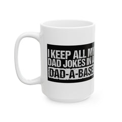 DAD A BASE, Funny Graphic Ceramic Mug, (11oz, 15oz)