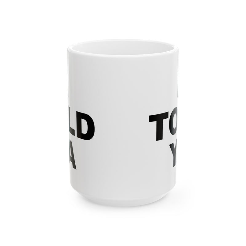 I TOLD YA movie mug, gift for her, gift for him, movie lover gift, film buff mug, cinema fan mug, unique movie gift, pop culture mug