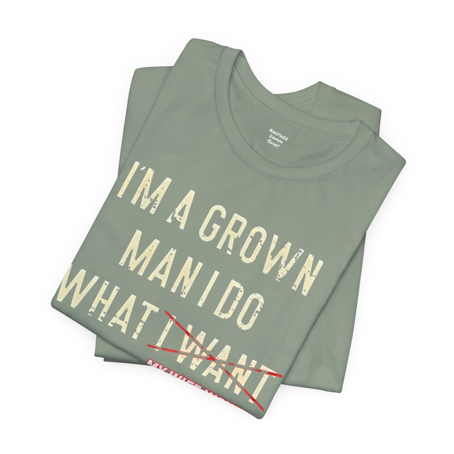 I Am A Grown Man And I Do What I Want? Unisex Jersey Short Sleeve Tee