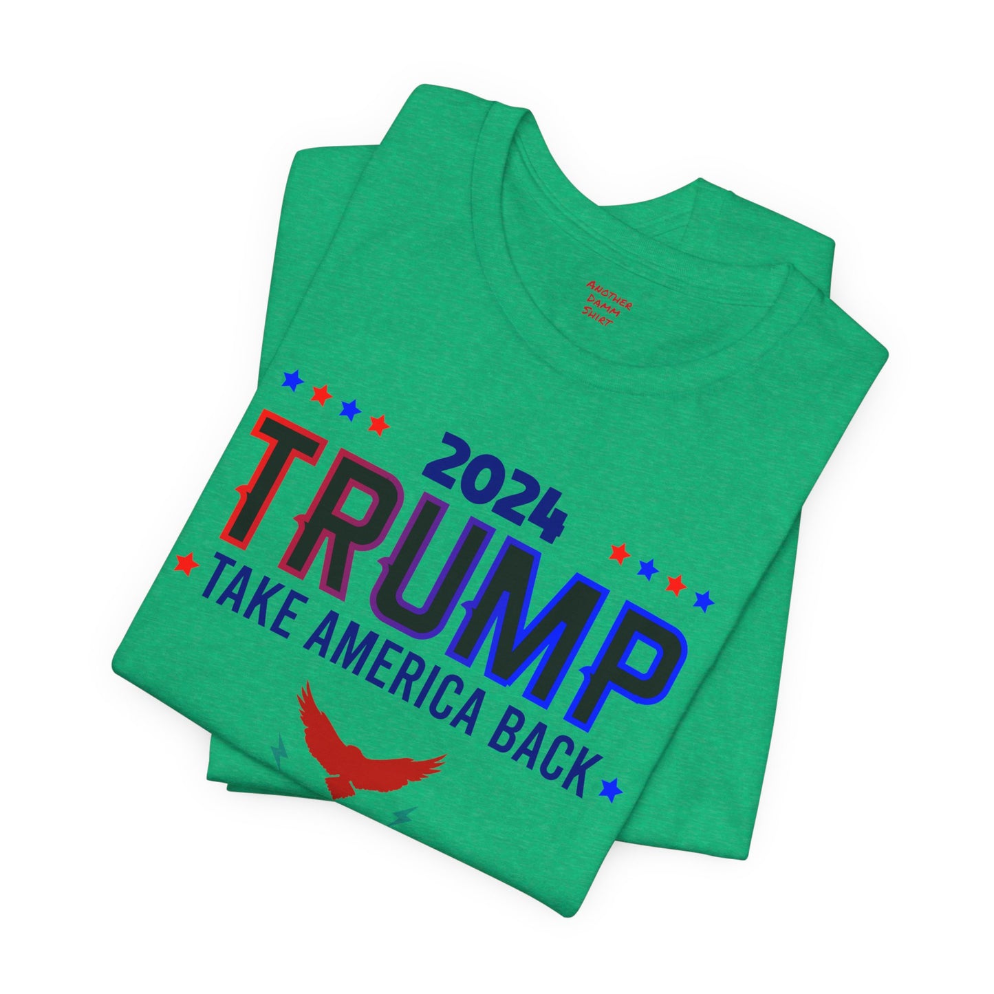 2024 TRUMP Take America Back Political Short Sleeve Tee