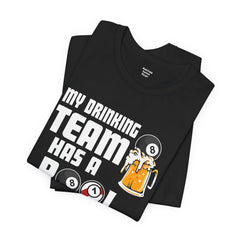 My Drinking Team Has A Pool Problem - Graphic Unisex Jersey Short Sleeve Tee