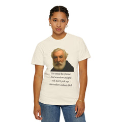 Alexander Graham Bell Quote T-Shirt — "I invented the phone. And somehow people still don't pick up."