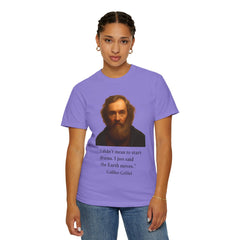 Historical Galileo Galilei Portrait Quote T‑Shirt — "I didn't mean to start drama. I just said the Earth moves."