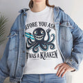 Before You Ask It Was A Kraken Amputee Humor - Unisex Garment-Dyed T-shirt