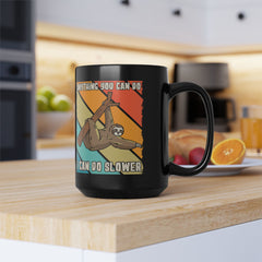 I Can Do Slower Sloth Mug