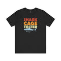 SHARK CAGE TESTER - Graphic Unisex Short Sleeve Tee