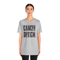 CANCER You Picked The Wrong BITCH - Unisex Jersey Short Sleeve Tee / Cancer Awareness / Breast Cancer /Positve Health / Survivor