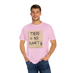 GEN Z graphic, There is no planet B - Stylish Unisex T Shirt