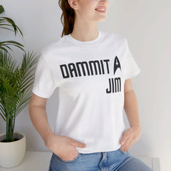 DAMMIT JIM - Unisex Jersey Short Sleeve Tee