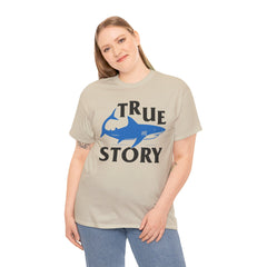 True Story Shark Graphic Amputee Humor - Unisex Garment-Dyed T-shirt