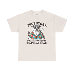True Story I Was Attacked By A Polar Bear - Unisex Garment-Dyed T-shirt