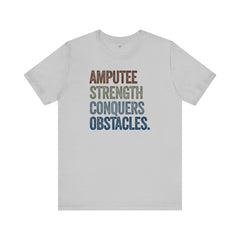 AMPUTEE STRENGTH Quote - Unisex T-Shirt