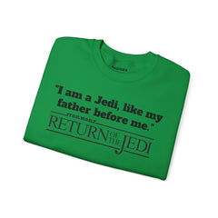 Return Of The Jedi - Unisex Heavy Blend Crewneck Sweatshirt | Star Wars | Movie Quote | Gift For HimHer | Movie Fan Gift | Luke Skywalker