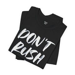 Don't Rush Me Unisex Short Sleeve Tee - Perfect for Procrastinators!