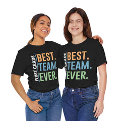 First Grade BEST TEAM EVER - Graphic Unisex Jersey Tee