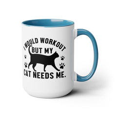 I Would Workout But My Cat Needs Me Graphic Cat Mug