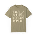 Eat Sleep Fix Cars Repeat, Comfort Colors Unisex Relaxed Fit T Shirt