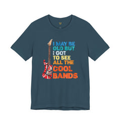Vintage Rock Band Graphic Tee - 'I May Be Old, But I Got to See All the Cool Bands'