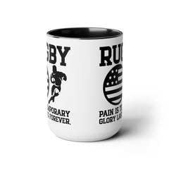 Pain is Temporary Glory Is Forever RUGBY - 15oz Mug