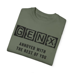 Unisex Garment-Dyed T-Shirt - 'GenX Annoyed with the Rest of You'