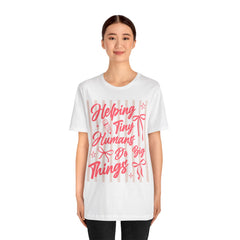 Helping Tiny Humans Do Big Things Tee – Cute Teacher/Nanny Babycare Shirt