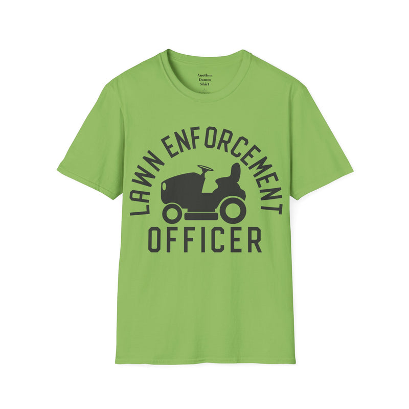 Lawn Enforcement Officer Unisex Softstyle T-Shirt What a unique gift idea for Fathers Day Birthday or any time of the year