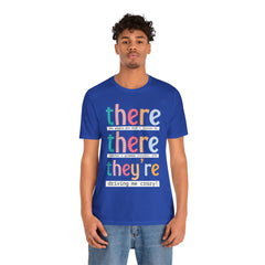 Grammar Teacher T-Shirt — "There, Their, They're" Funny Teacher Tee