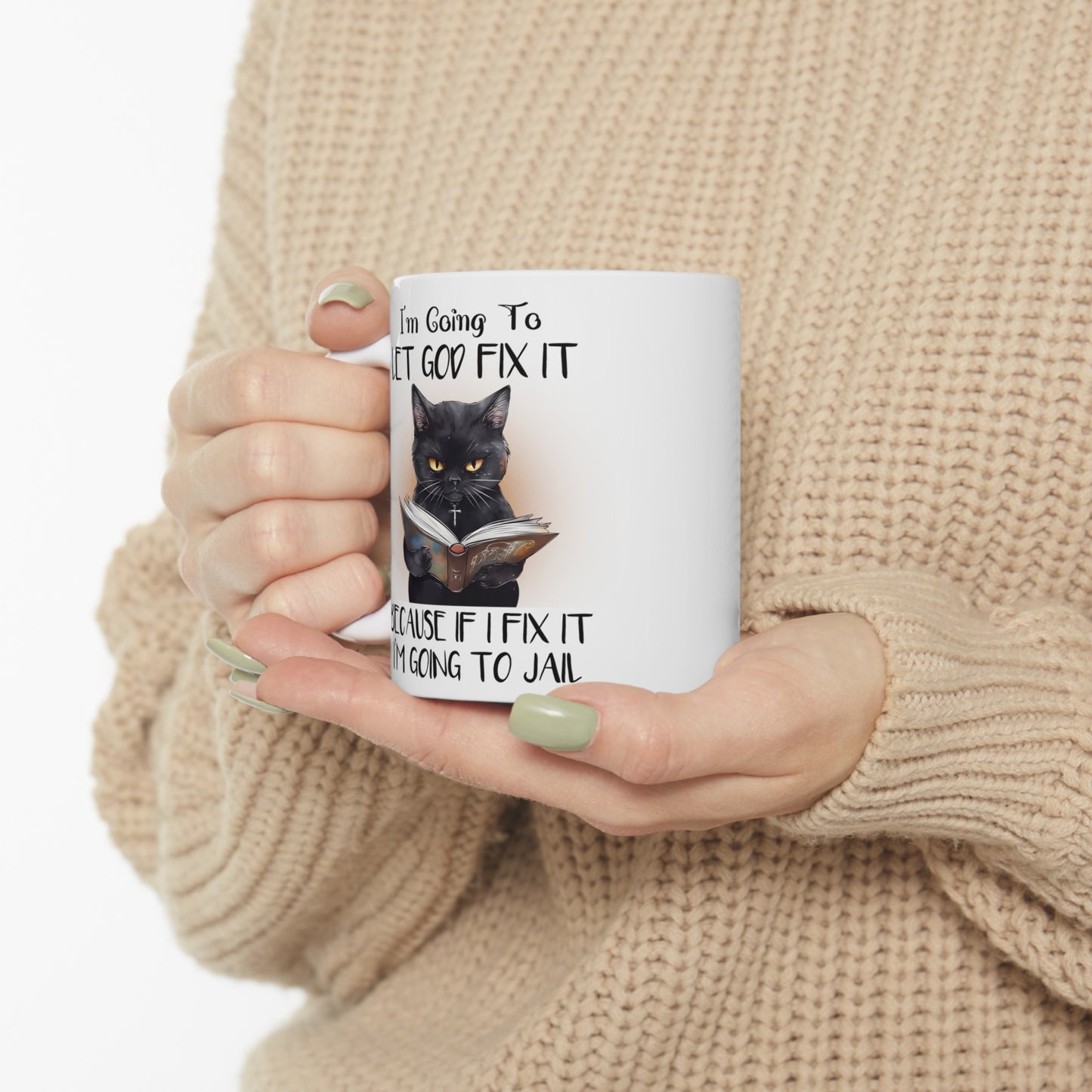 Let God Fix It Cat Quote Graphic Mug, 11 oz, 15 oz