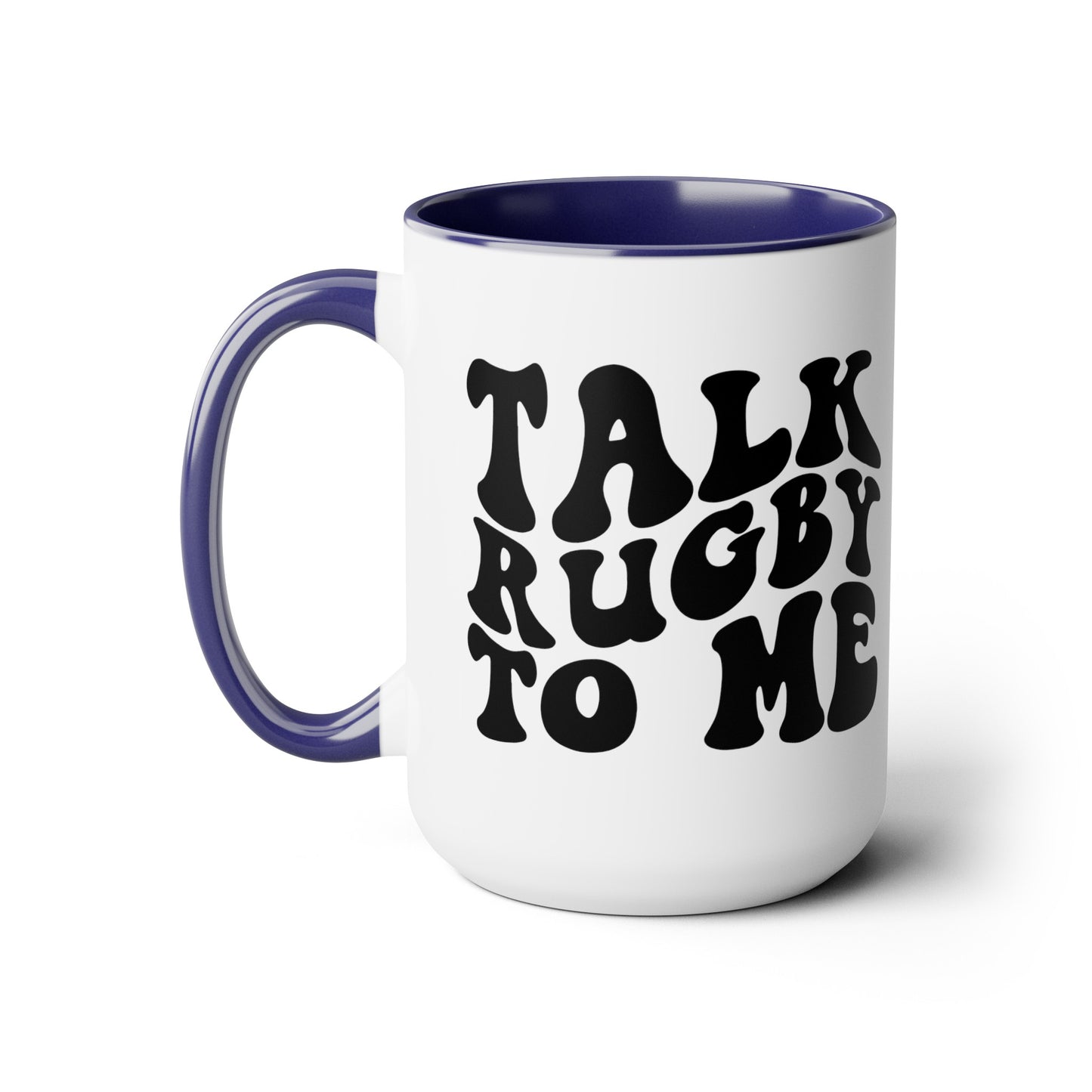 Talk Rugby To Me 15 oz Mug,Rugby mug,rugby coffee mug,rugby fan gift,scrum lover gift,hooker rugby gift,ruck fan gift,rugby player present