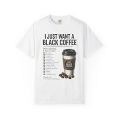 I Just Want a Black Coffee T-Shirt — Funny Barista List Graphic Tee for Coffee Lovers