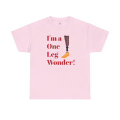 I'm A One Leg Wonder - Unisex Garment-Dyed T-shirt