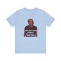Funny Hob-Knockers Wade Collins Quote Tee