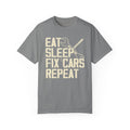 Eat Sleep Fix Cars Repeat, Comfort Colors Unisex Relaxed Fit T Shirt