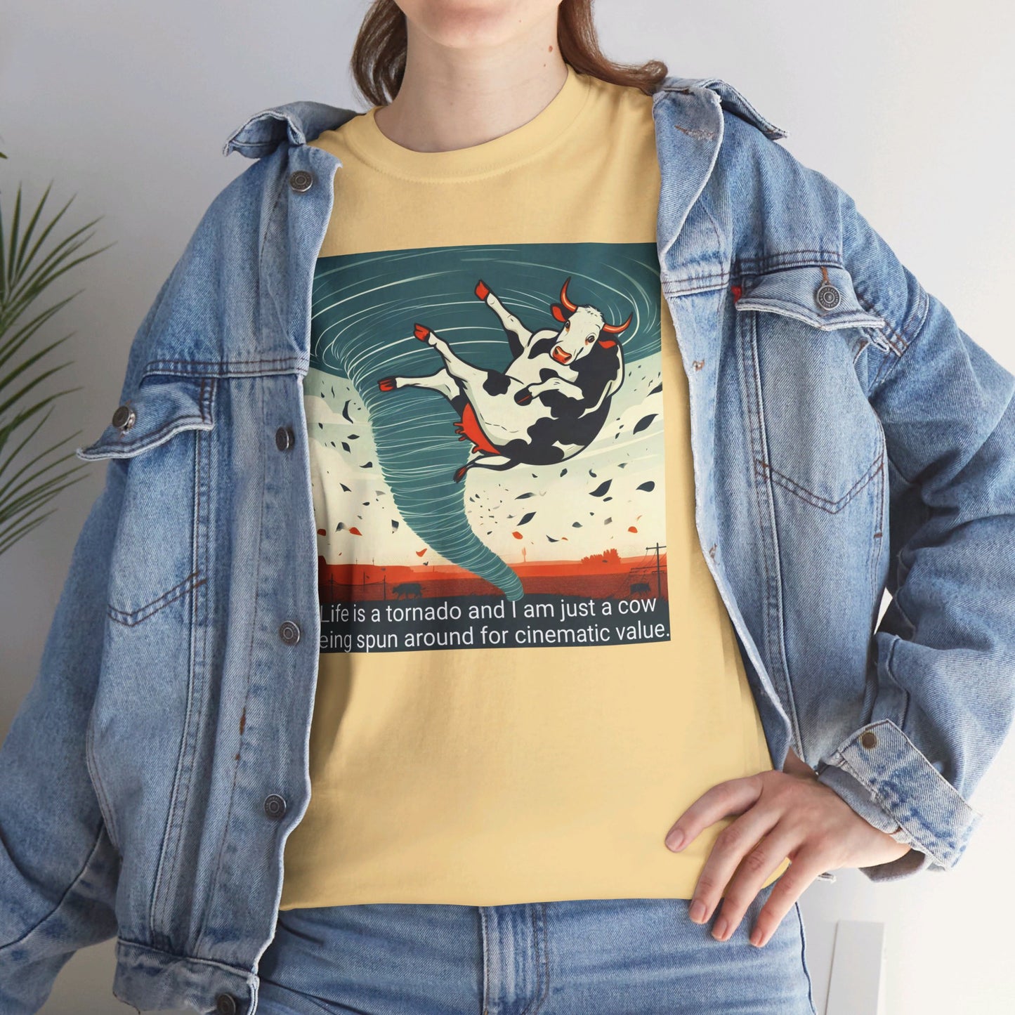 Life Is A Tornado and I am Just A Cow Being Spun Around For Cinematic Value - Unisex Heavy Cotton Tee