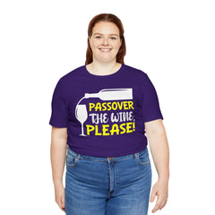 Funny Passover The Wine T Shirt - Unisex Tee