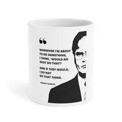 Dwight Schrute Quote - Ceramic Mug (11oz\15oz\20oz) | The Office, TV Series, Fan Gift, Pop Culture Fun, Gift For Him, Gift For Her, Novelty