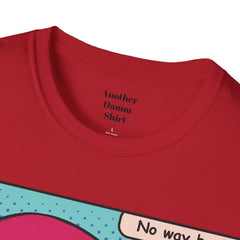 NO WAY BACK  Sunglass Wearin Pop Art Dude Unisex Softstyle T Shirt
