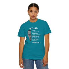 Malcolm X Quote Unisex Garment-Dyed T-Shirt - #Truth Freedom Message