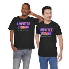 Amputee Strong Motivational Quote - Unisex T-Shirt