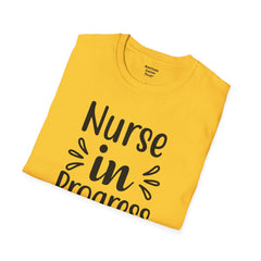 Nurse In Progress - Unisex Softstyle T-Shirt | Nurse Awareness,Medical Wear,Gift For Him,Scrubs Lover,RN,Hospital Staff Gift,Gift For Her,