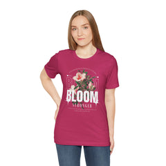 Bloom Stronger Unisex Jersey Tee - Positive Vibes Floral Design