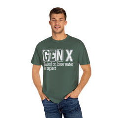 GEN X FUNNY graphic, Raised on Hose Water and Neglect, Retro Comfort Colors 1717, unisex garment-dyed t-shirt, gift for him, gift for her, Birthday gift tee, Vintage Style graphic tee, Fathers Day Shirt