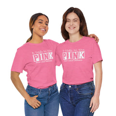 In October We Wear PINK, Breast Cancer Awareness - Graphic Unisex Jersey Short Sleeve Tee