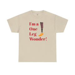 I'm A One Leg Wonder - Unisex Garment-Dyed T-shirt